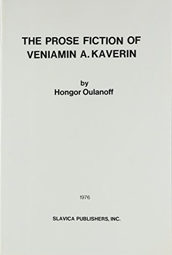 Beispielbild fr The Prose Fiction of Veniamin A. Kaverin zum Verkauf von Better World Books