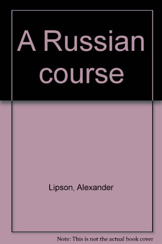 A Russian course (9780893570408) by Alexander Lipson; Steven J. Molinsky