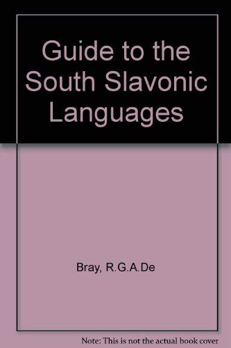 Guide to the Slavonic Languages, Part 1: Guide to the South Slavonic Languages (9780893570606) by De Bray, Reginald George Arthur