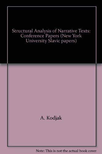 Stock image for Structural Analysis of Narrative Texts: Conference Papers (New York University Slavic papers) for sale by G. & J. CHESTERS