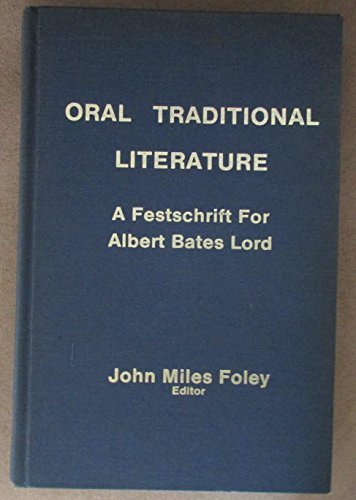 Beispielbild fr Oral Traditional Literature : A Festschrift for Albert Bates Lord zum Verkauf von Better World Books