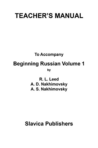 Teacher's Manual to Accompany Beginning Russian, Volume I (9780893570798) by Richard L. Leed