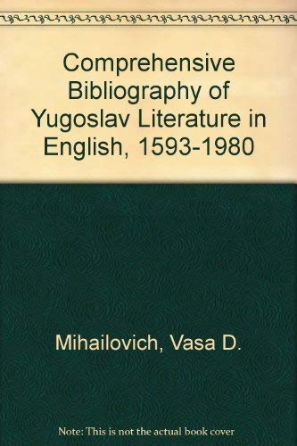 Beispielbild fr A Comprehensive Bibliography of Yugoslav Literature in English 1593-1980 zum Verkauf von From Away Books & Antiques