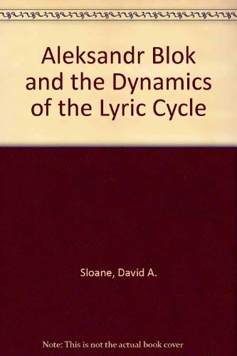 Stock image for Aleksandr Blok and the Dynamics of the Lyric Cycle for sale by Better World Books