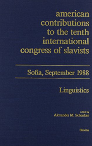 American Contributions to the Tenth International Congress of Slavists: Sofia, September 1988 (English and Russian Edition) (9780893571900) by International Congress Of Slavists 1988 (Sofia, Bulgaria)