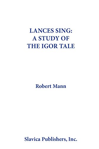 Imagen de archivo de Lances Sing: A Study of the Igor Tale a la venta por Riverby Books