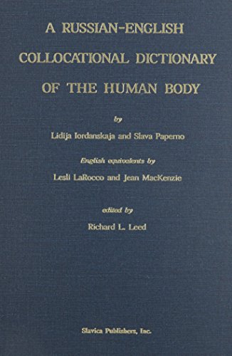 A Russian-English Collocational Dictionary of the Human Body (9780893572655) by Lidiia Nikolaevna Iordanskaia; Slava Paperno; Paperno, Slava