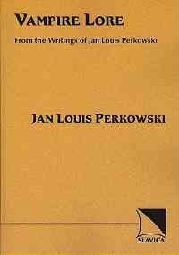 Vampire Lore: From Writings of Jan Louis Perkowski (9780893573317) by Perkowski, Jan Louis