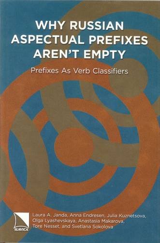 Stock image for Why Russian Aspectual Prefixes Aren't Empty: Prefixes as Verb Classifiers for sale by GF Books, Inc.