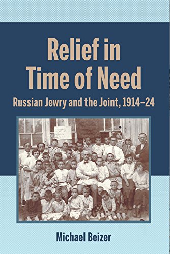 Stock image for Relief in Time of Need: Russian Jewry and the Joint, 1914-24 (New Approaches to Russian and East European Jewish Culture) for sale by HPB-Red