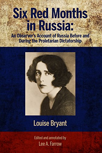 9780893574697: Six Red Months in Russia: An Observer's Account of Russia Before and During the Proletarian Dictatorship (Americans in Revolutionary Russia)