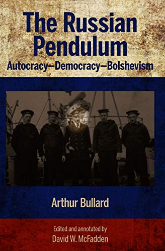 Imagen de archivo de The Russian Pendulum: Autocracy-Democracy-Bolshevism (Americans in Revolutionary Russia) a la venta por The Book Corner