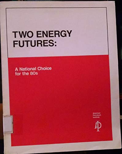 Beispielbild fr Two Energy Futures : A National Choice for the 80s zum Verkauf von Better World Books