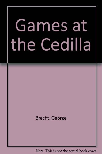 Games at the Cedilla (9780893660482) by Brecht, George