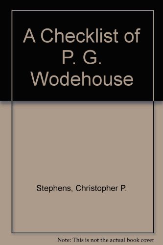 A Checklist of P. G. Wodehouse (9780893662790) by Stephens, Christopher P.