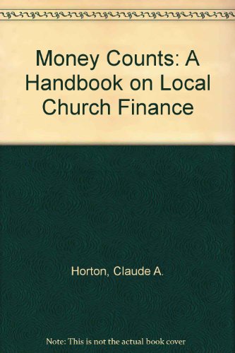 Stock image for Money Counts: A Handbook on Local Church Finance for sale by Wonder Book
