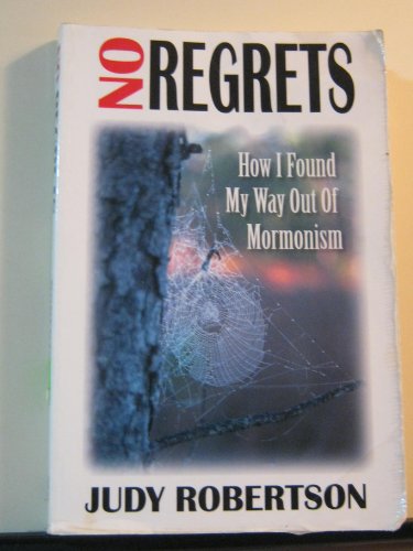 Stock image for No Regrets: How I Found My Way Out of Mormonism for sale by Wonder Book