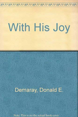 With His Joy (9780893672553) by Donald E. Demaray