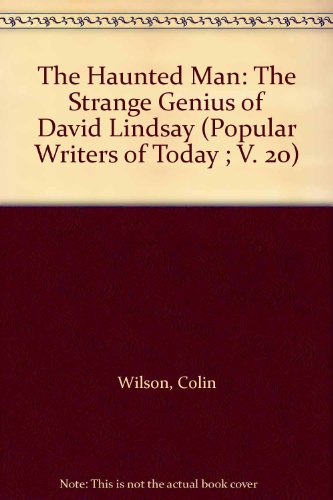 Stock image for The Haunted Man: The Strange Genius of David Lindsay (Popular Writers of Today ; V. 20) for sale by thebookforest.com