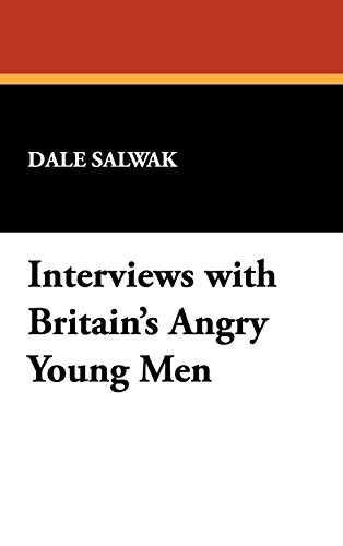 Interviews With Britain's Angry Young Men (The Milford Series Popular Writers of Today) (9780893701598) by Salwak, Dale