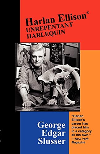 Stock image for Harlan Ellison: Unrepentant Harlequin * for sale by Memories Lost and Found