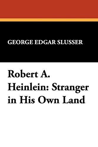 9780893702106: Robert A. Heinlein: Stranger in His Own Land (Milford Series Popular Writers of Today; V. 1)