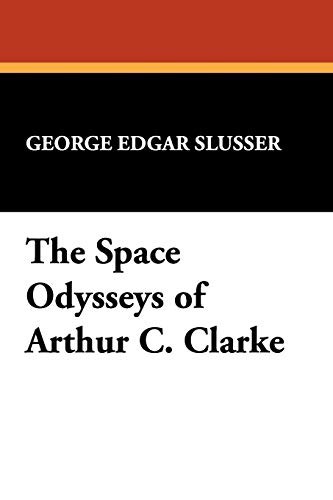 9780893702120: The Space Odysseys of Arthur C. Clarke: 8 (Popular writers of today)