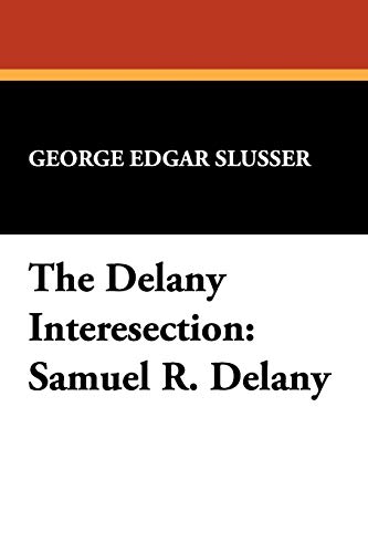 9780893702144: The Delany Interesection: Samuel R. Delany: v. 10. (Milford Series: Popular Writers of Today)