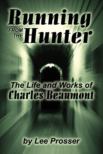 9780893702915: Running from the Hunter: The Life and Works of Charles Beaumont: v. 68. (Milford Series: Popular Writers of Today)