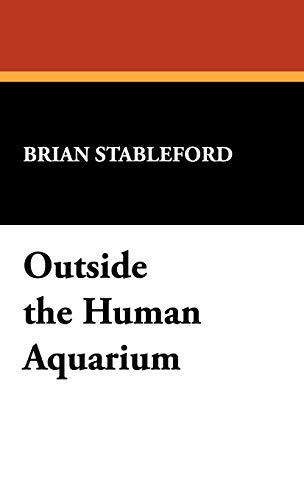 Outside the Human Aquarium (Great Issues of the Day,) (9780893703578) by Stableford, Brian M