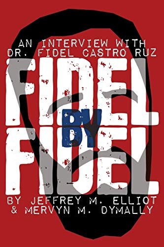 Stock image for Fidel by Fidel: An Interview with Dr. Fidel Castro Ruz, President of the Republic of Cuba (I.O. Evans Studies in the Philosophy and Criticism of Litera) for sale by Lucky's Textbooks