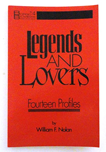 Legends and Lovers: Fourteen Profiles (Borgo Bioviews) (9780893704407) by Nolan, William F.