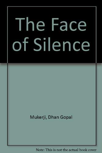 The Face of Silence (9780893705848) by Mukerji, Dhan Gopal