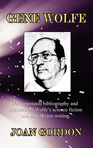 Gene Wolfe (Starmont Reader's Guide, 29) (9780893709563) by Gordon, Joan