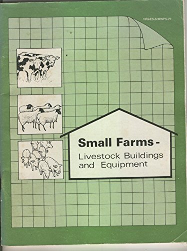 Beispielbild fr Small Farms: Livestock Buildings and Equipment zum Verkauf von Alien Bindings