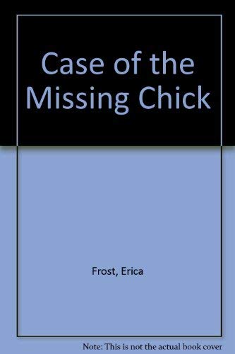 Stock image for Case of the Missing Chick for sale by Wonder Book