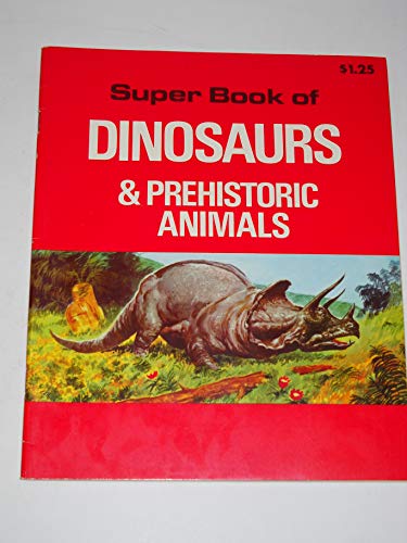 Stock image for Super Book of Dinosaurs & Prehistoric Animals for sale by HPB-Emerald