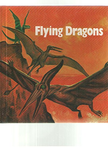 Imagen de archivo de Flying Dragons: Ancient Reptiles That Ruled the Air a la venta por HPB-Ruby