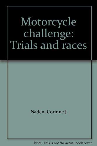 Motorcycle challenge: Trials and races (9780893752521) by Naden, Corinne J