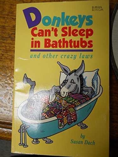 Beispielbild fr Donkeys Can't Sleep in Bathtubs and Other Crazy Laws zum Verkauf von SecondSale