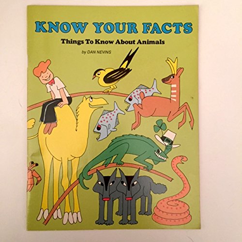 Beispielbild fr Know Your Facts : Things to Know About Animals By Dan Nevins zum Verkauf von Hastings of Coral Springs