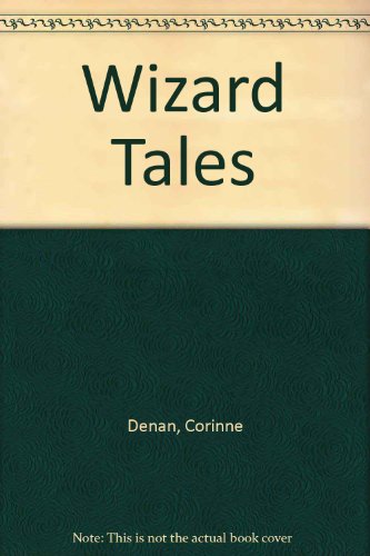 Wizard Tales (9780893753306) by Denan, Corinne; Sweat, Lynn