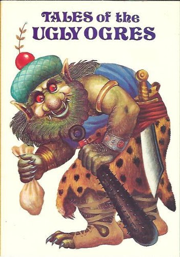 Tales of the Ugly Ogres (9780893753320) by Denan, Corinne; Craft, Kinuko