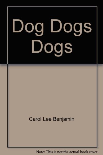 Beispielbild fr Dog Dogs Dogs: Their care and training zum Verkauf von Wonder Book