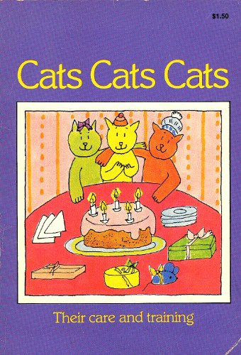 Stock image for Cats Cats Cats - Their Care and Training for sale by Top Notch Books