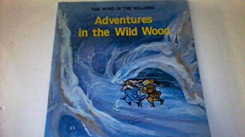 Stock image for Adventures in the Wild Wood (Kenneth Grahame's the Wind in the Willows, Vol. 2) for sale by GoldBooks