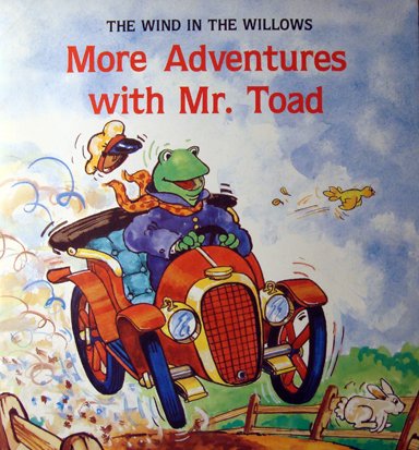 9780893756413: More Adventures With Mr. Toad (Kenneth Grahame's the Wind in the Willows)