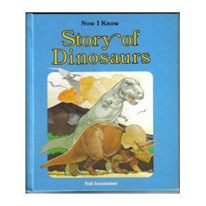 Stock image for Story of Dinosaurs (Now I Know) for sale by SecondSale