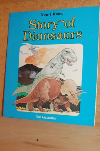 Story of Dinosaurs (Now I Know) (9780893756499) by David Eastman
