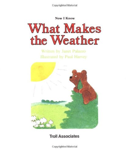 Stock image for What Makes the Weather (Now I Know) for sale by Blue Vase Books
